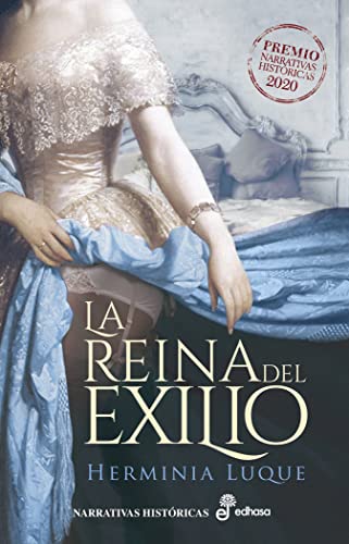 La reina del exilio (premio narrativas historicas 2020) (Narrativas Históricas)