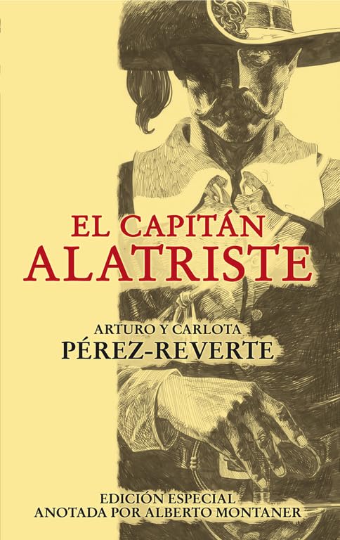 El capitán Alatriste (edición especial anotada por Alberto Montaner) (Alfaguara)