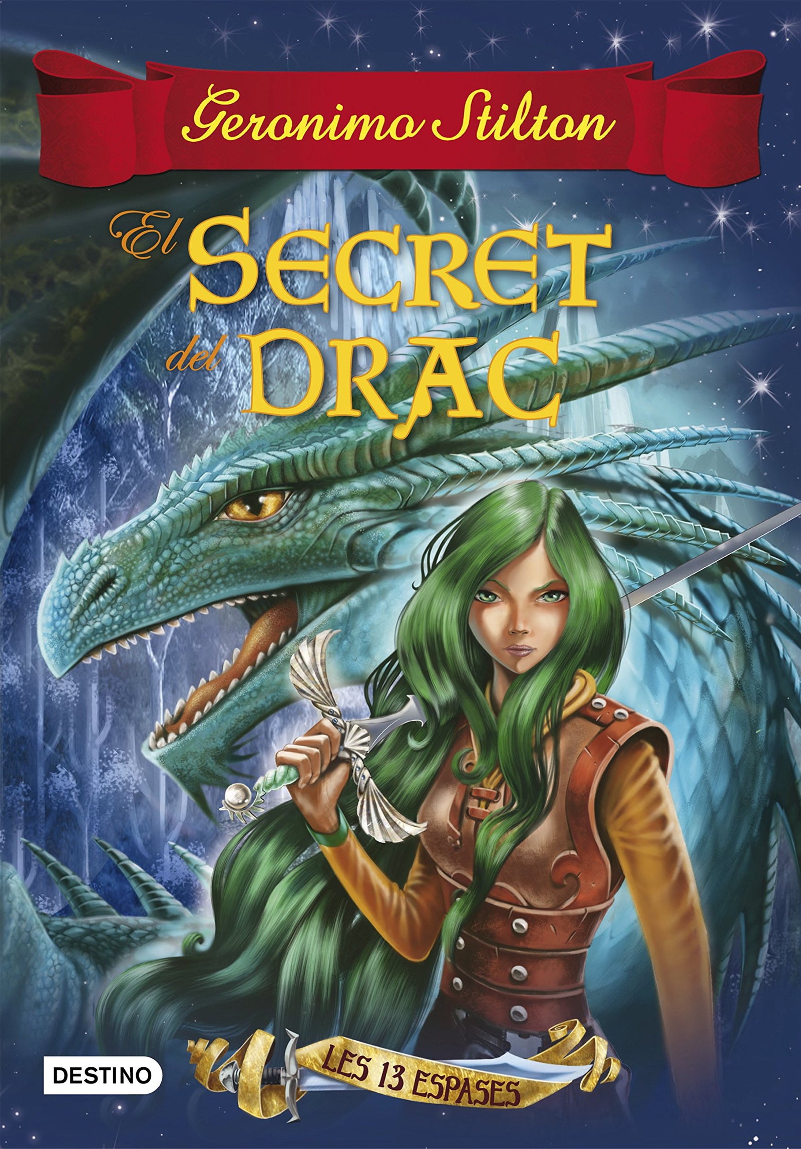 El secret del drac: Les 13 Espases nº 1 (Geronimo Stilton)