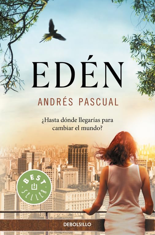 Edén: ¿Hasta dónde llegarías para cambiar el mundo? (Best Seller)