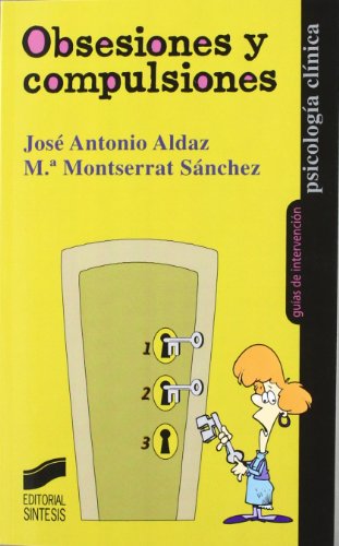 Obsesiones y compulsiones: 4416 (Psicología clínica. Guías de intervención)