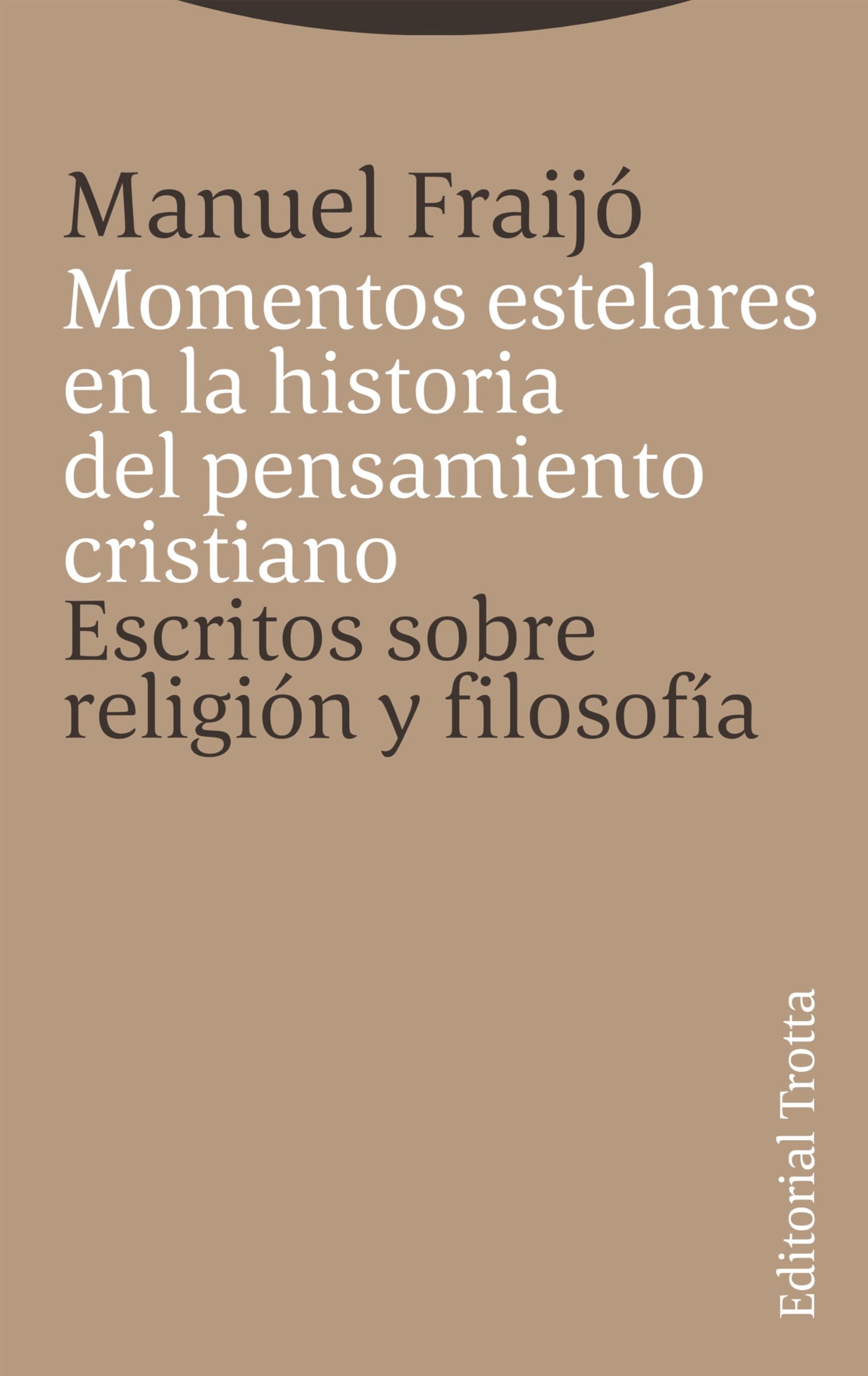 Momentos estelares en la historia del pensamiento cristiano: Escritos sobre religión y filosofía (ESTRUCTURAS Y PROCESOS - RELIGION) (Estructuras y Procesos. Religión)