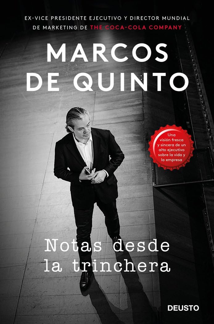 Notas desde la trinchera: Una visión fresca y sincera de un alto ejecutivo sobre la vida y la empresa (Deusto)