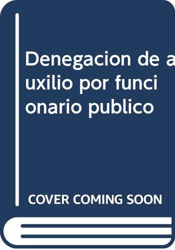 Denegacion de auxilio por funcionario publico