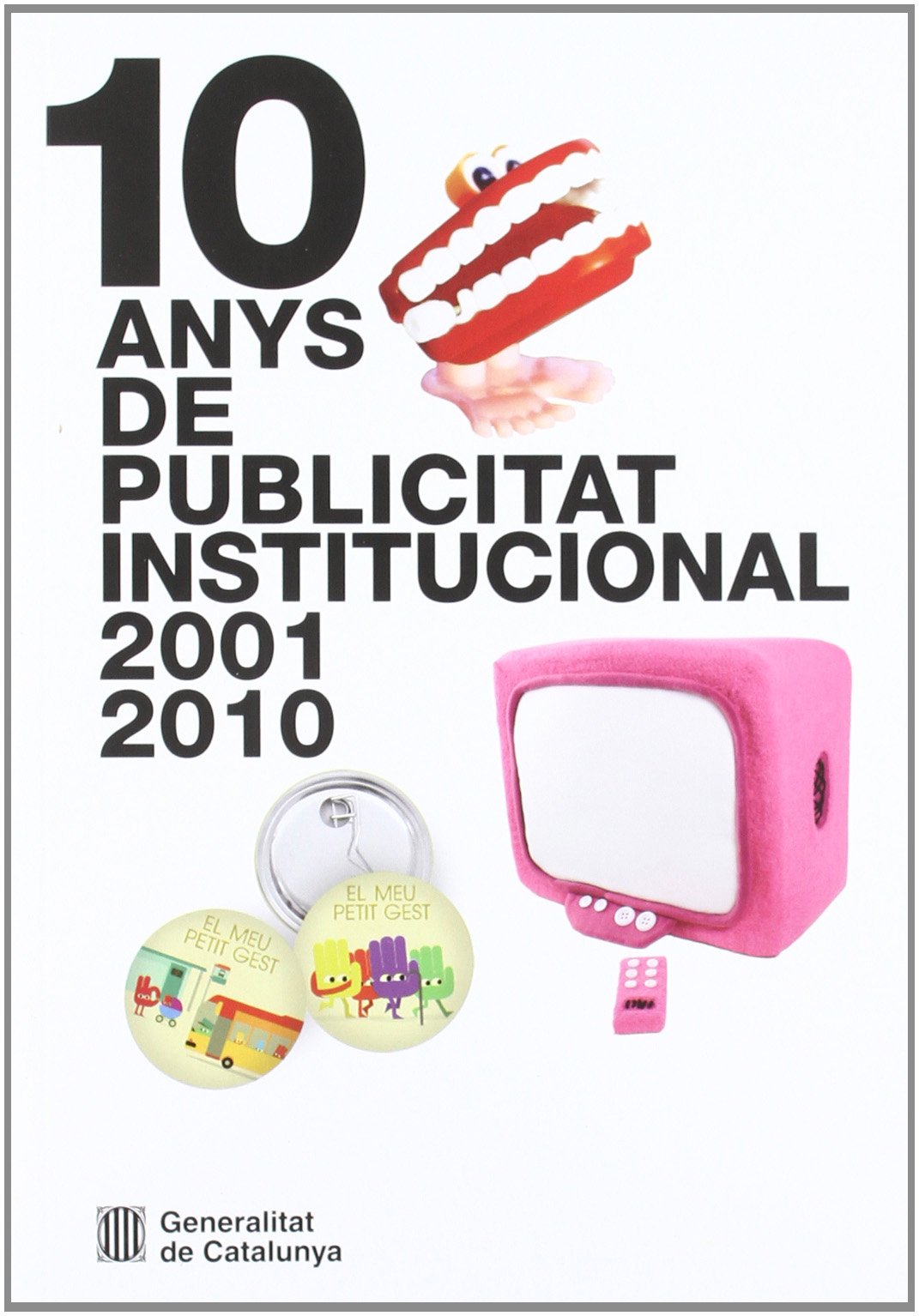 10 anys de publicitat institucional 2001-2010