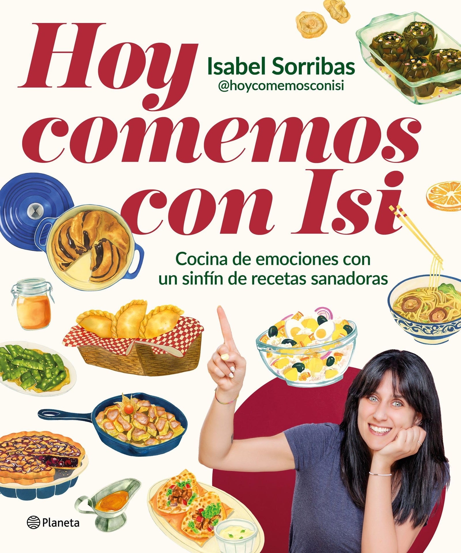 Hoy comemos con Isi: Cocina de emociones con un sinfín de recetas sanadoras (No Ficción)