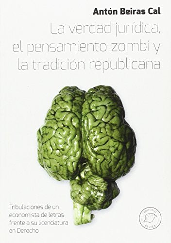 La verdad jurídica, el pensamiento zombi y la tradición republicana