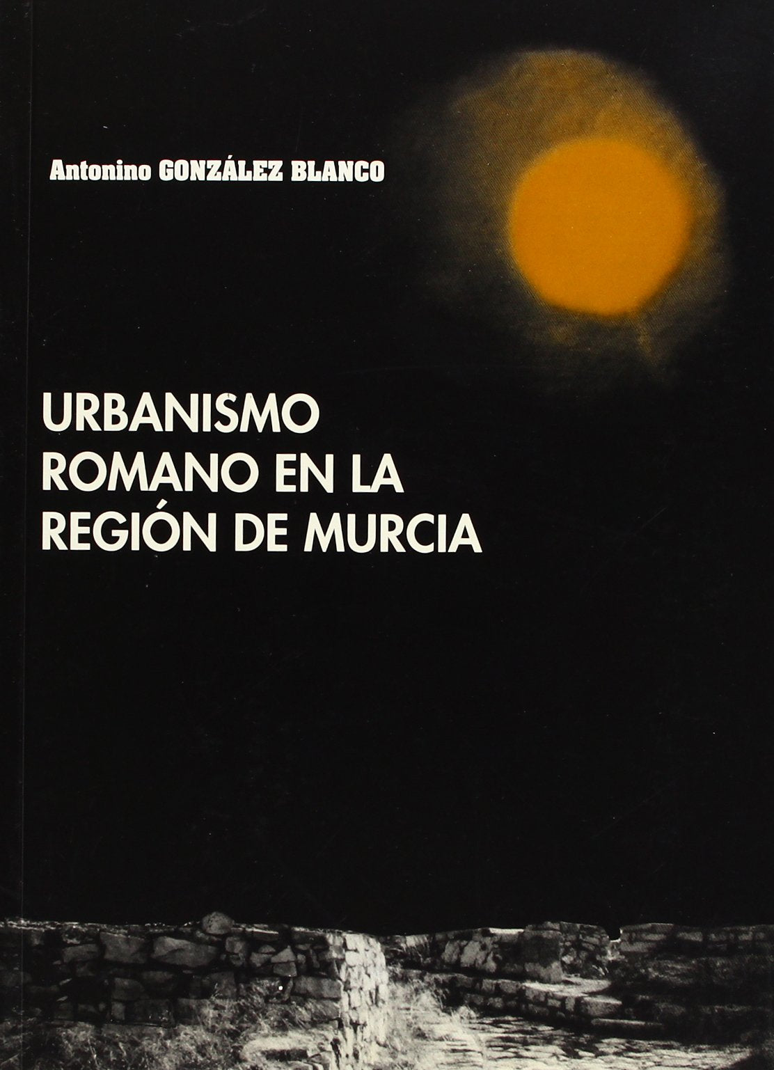Urbanismo Romano en la Región de Murcia (SIN COLECCION)