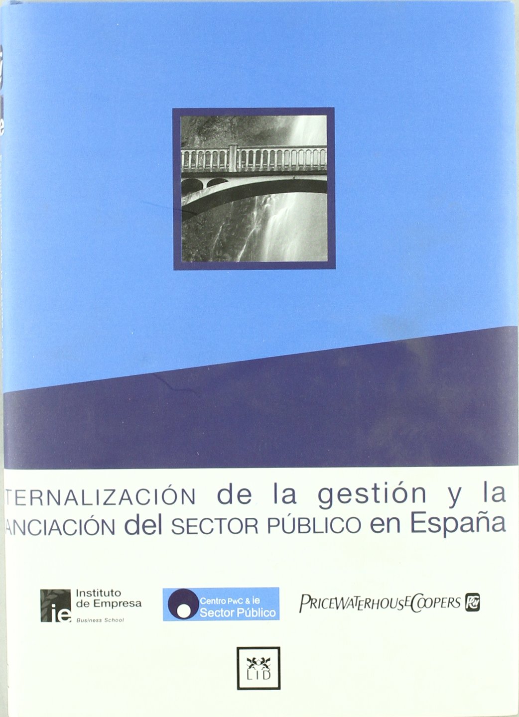Externalización De La Gestión y La Financiación del Sector Público (Acción Empresarial)