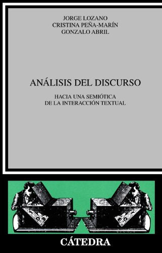 Análisis del discurso: Hacia una semiótica de la interacción textual (Crítica y estudios literarios)