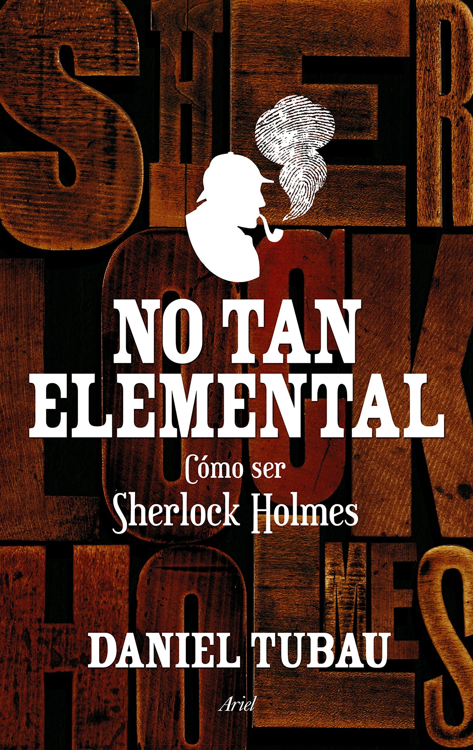 No tan elemental: Cómo ser Sherlock Holmes (Ariel)