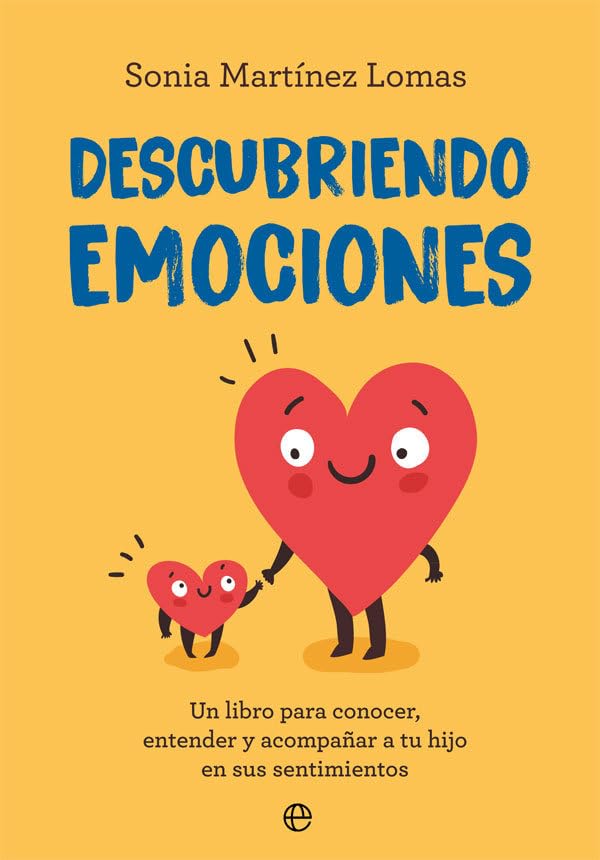 Descubriendo emociones: Un libro para conocer, entender y acompañar a tu hijo en sus sentimientos (Psicología y salud)