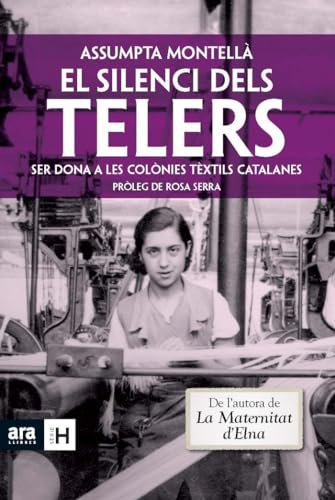 El Silenci Dels Telers - 4ª Edición: Ser dona a les colònies tèxtils catalanes (Serie H)