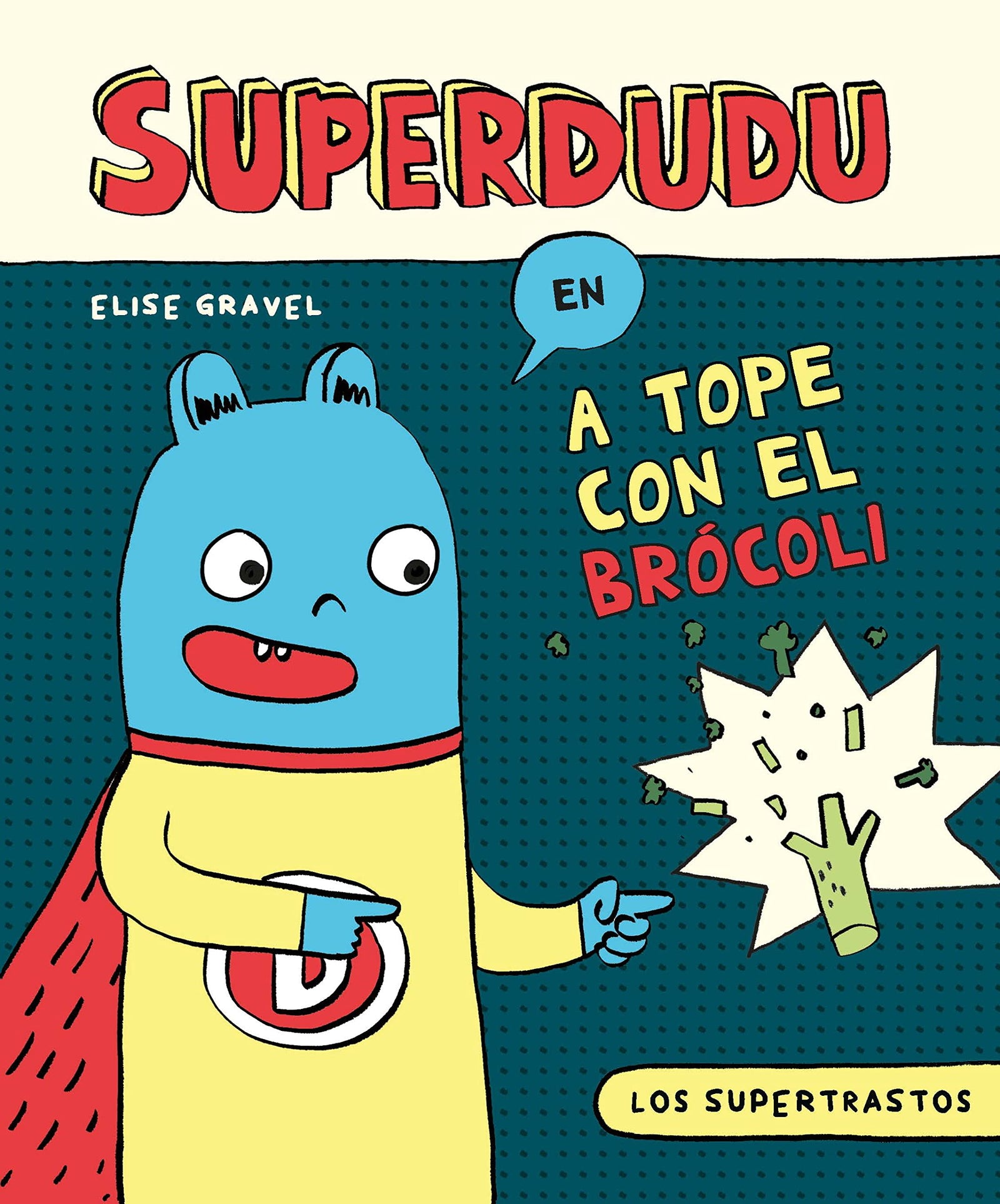 Los supertrastos: Superdudu - A tope con el brócoli (Supertrastos (O.C.))