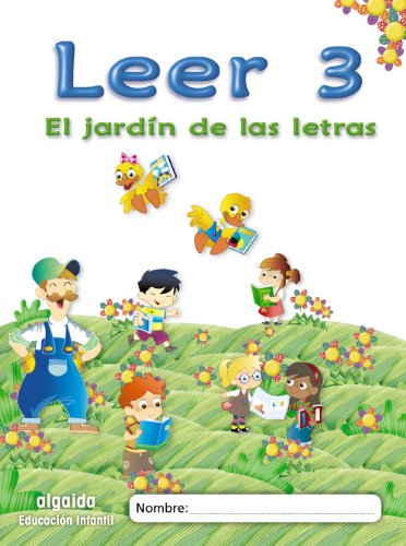El jardín de las letras. Leer 3 (Educación Infantil Algaida. Lectoescritura)