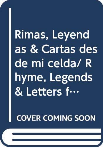 Rimas/Leyendas/Cartas Desde Mi Celda: Rimas/Leyendas/Cartas Desde Mi Celda