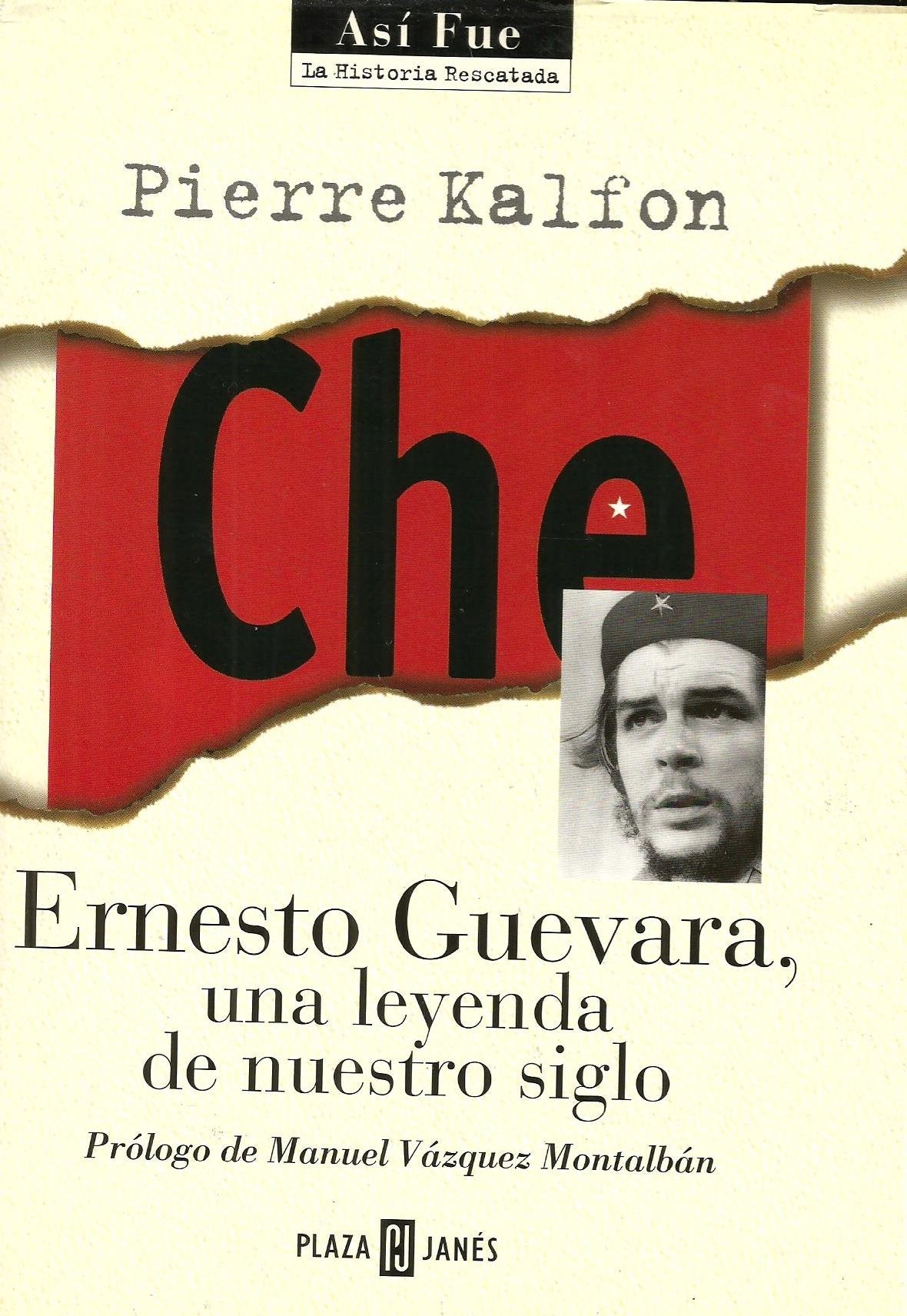 Che Ernesto Guevara, una leyenda de nuestro siglo : la historia rescat