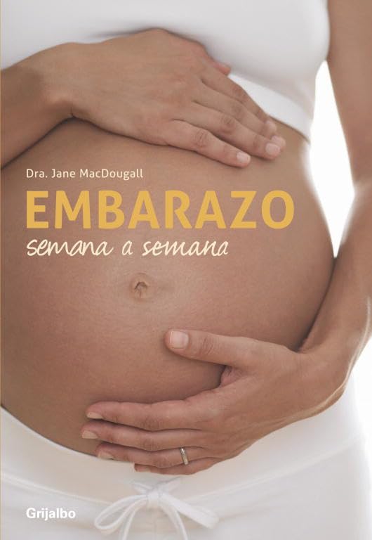 Embarazo semana a semana (n.ed. 2010) (Embarazo, bebé y crianza)