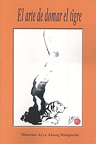 ARTE DE DOMAR EL TIGRE (BUDISMO TIBETANO)