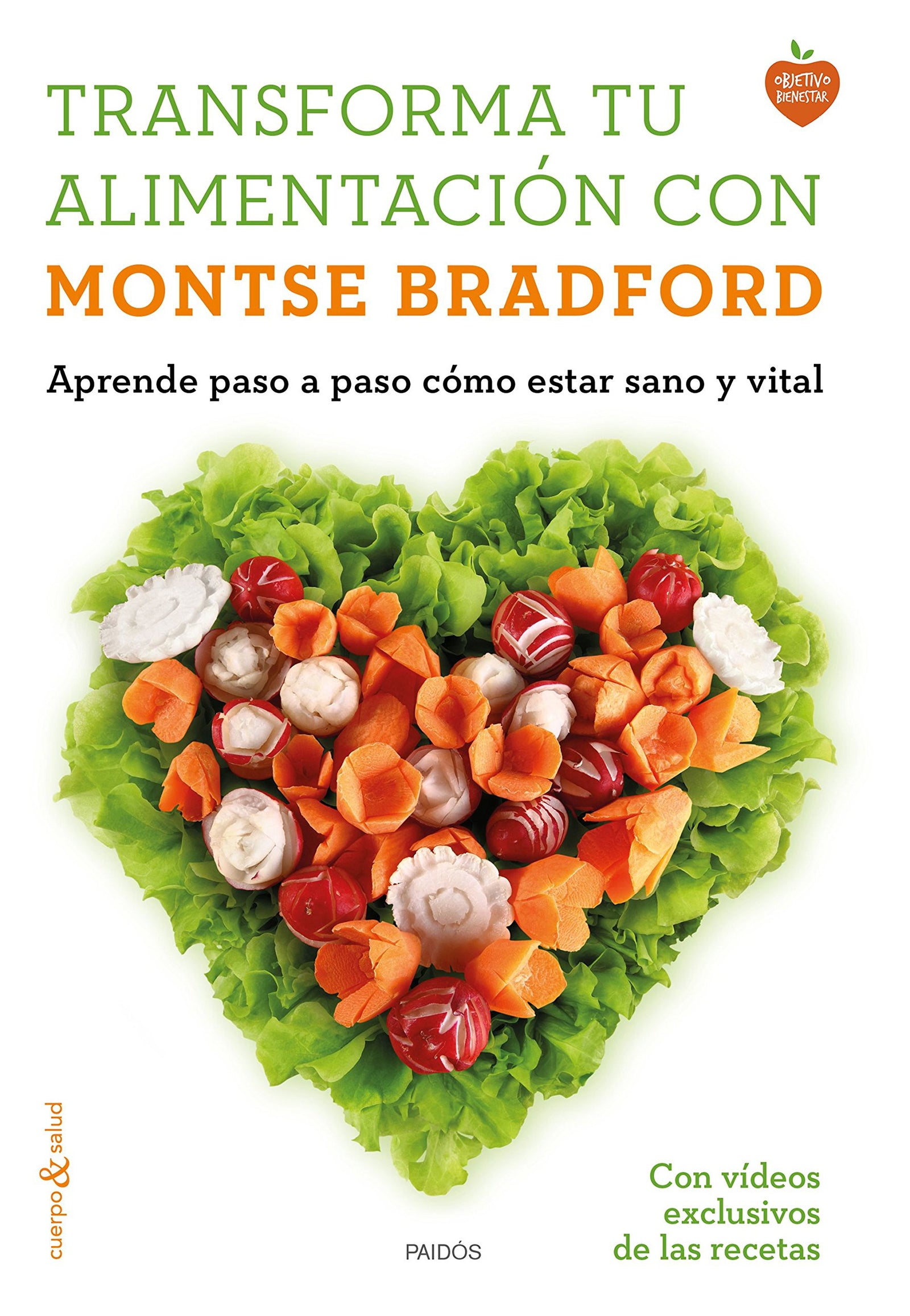 Transforma tu alimentación con Montse Bradford: Aprende paso a paso cómo estar sano y vital (Cuerpo y Salud)