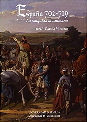 España 702 - 719: La Conquista musulmana (Historia y Geografía)