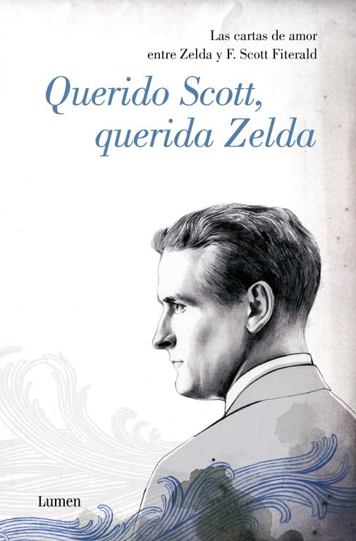 Querido Scott, querida Zelda: Las cartas de amor entre Zelda y F. Scott Fitzgerald (Narrativa)