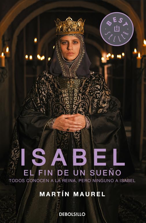 Isabel, el fin de un sueño: Todos conocen a la reina, pero ninguno a Isabel (Best Seller)
