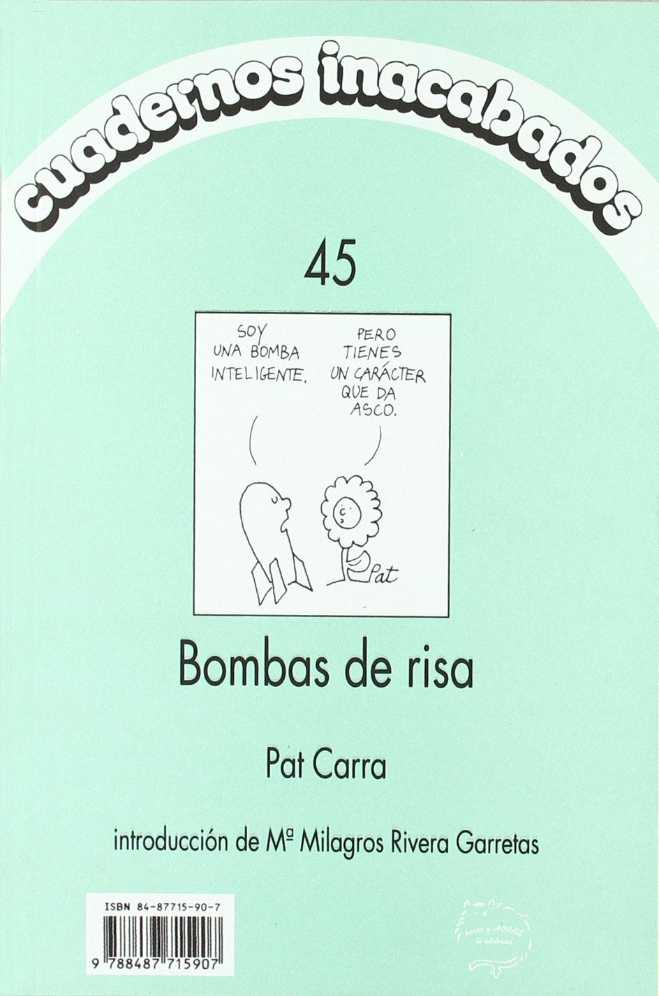 GUERRAS QUE YO HE VISTO/BOMABAS DE RISA (CUADERNOS INACABADOS)