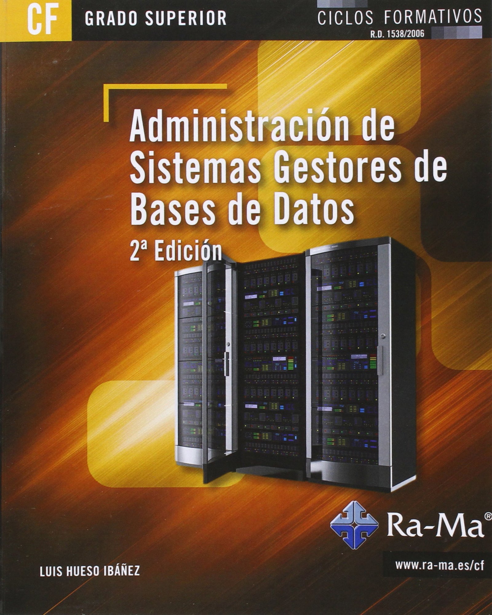 Administración de sistemas gestores de bases de datos. 2ª edición (grado superior)