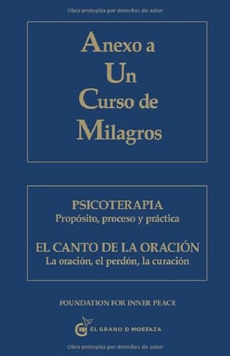 Anexo a un curso de milagros: Psicoterapia. Propósito, proceso y práctica : Psicoterapia. Propósito, proceso y práctica. El Canto de la oración. La oración, el perdón, la curación