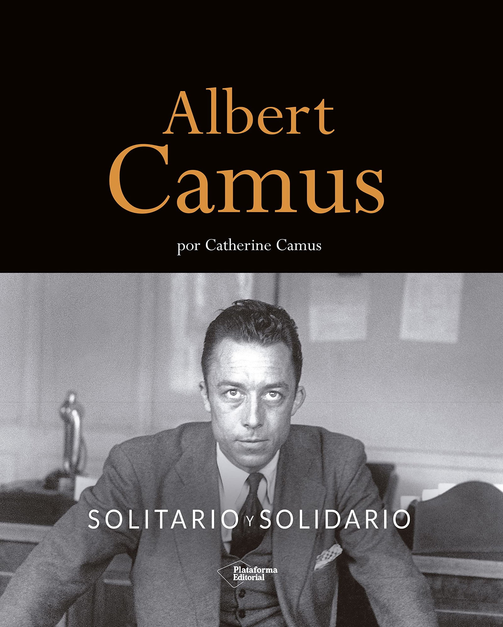 Albert Camus Solitario Y Solidario (SIN COLECCION)