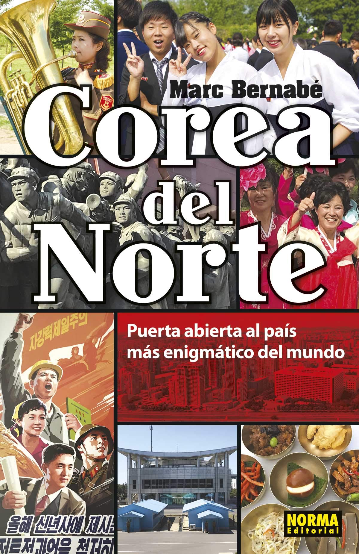 Corea Del Norte. Puerta abierta al País Más Enigmático Del Mundo (SIN COLECCION)