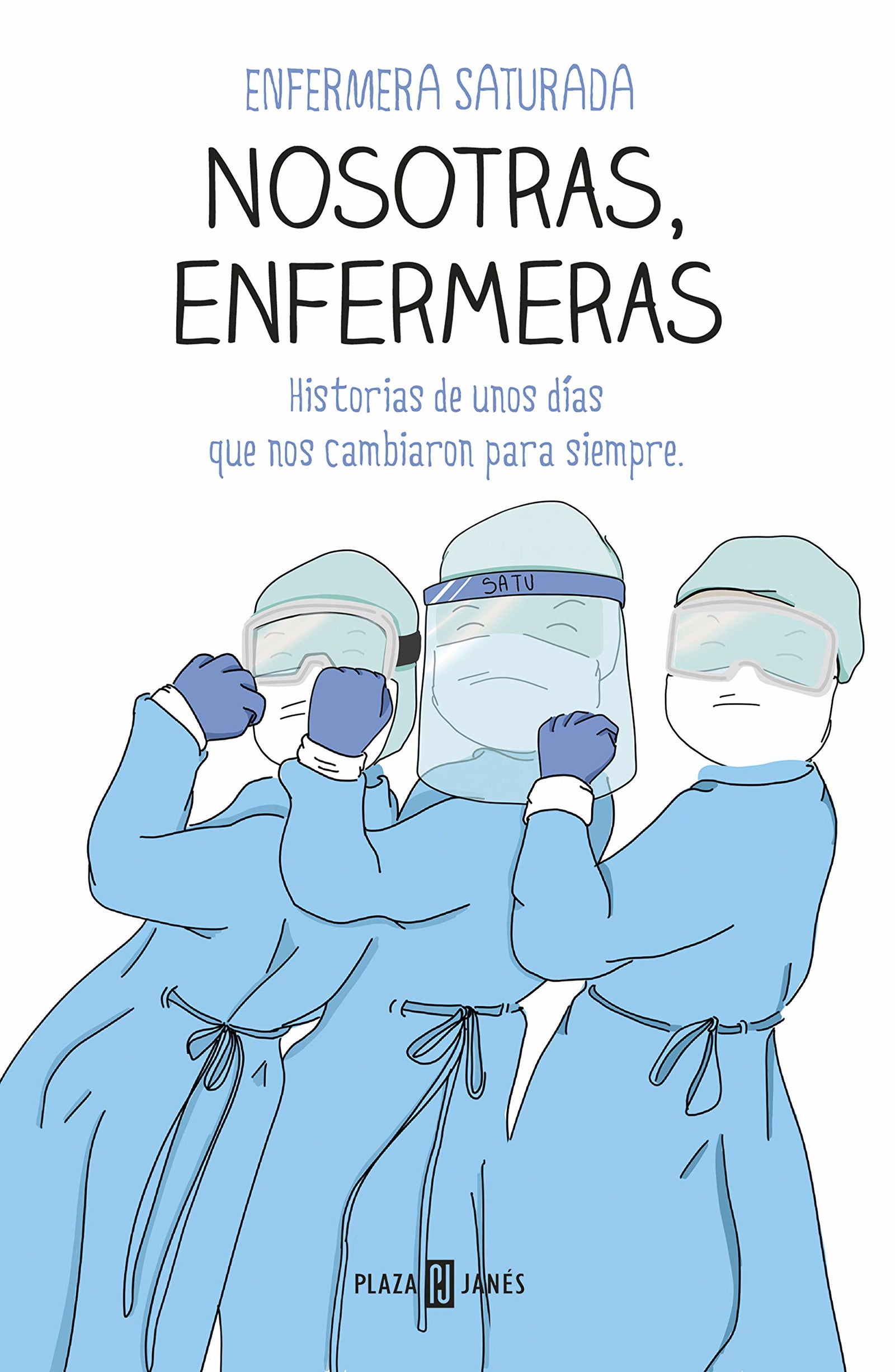 Nosotras, enfermeras: Historias de unos días que nos cambiaron para siempre (Obras diversas)