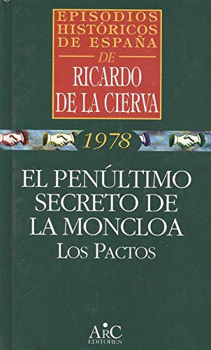 El penultimo secreto de la moncloa: los pactos (1978)