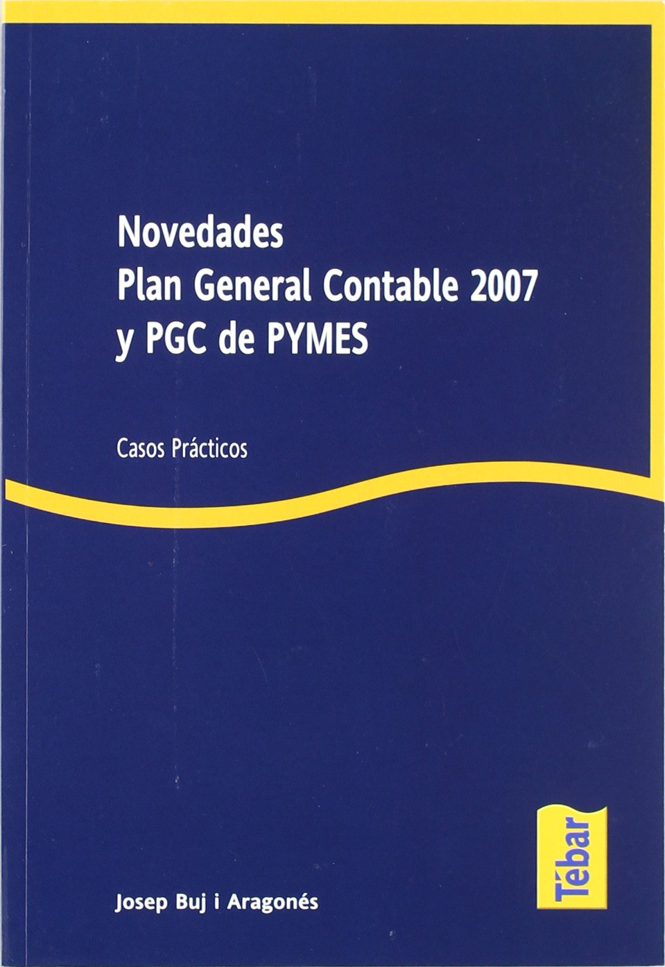 Novedades Plan General Contable 2007 y PGC de PYMES (SIN COLECCION)