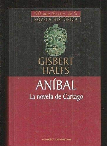 Aníbal. La Novela De Cartago