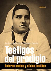 Testigos del prodigio: Poderes ocultos y oficios insólitos (Arcanos)