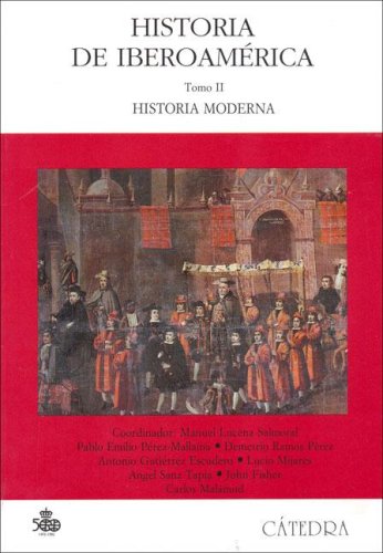 Historia de Iberoamerica: Tomo II . Historia moderna: 2 (Historia Serie Mayor / History Major Series)