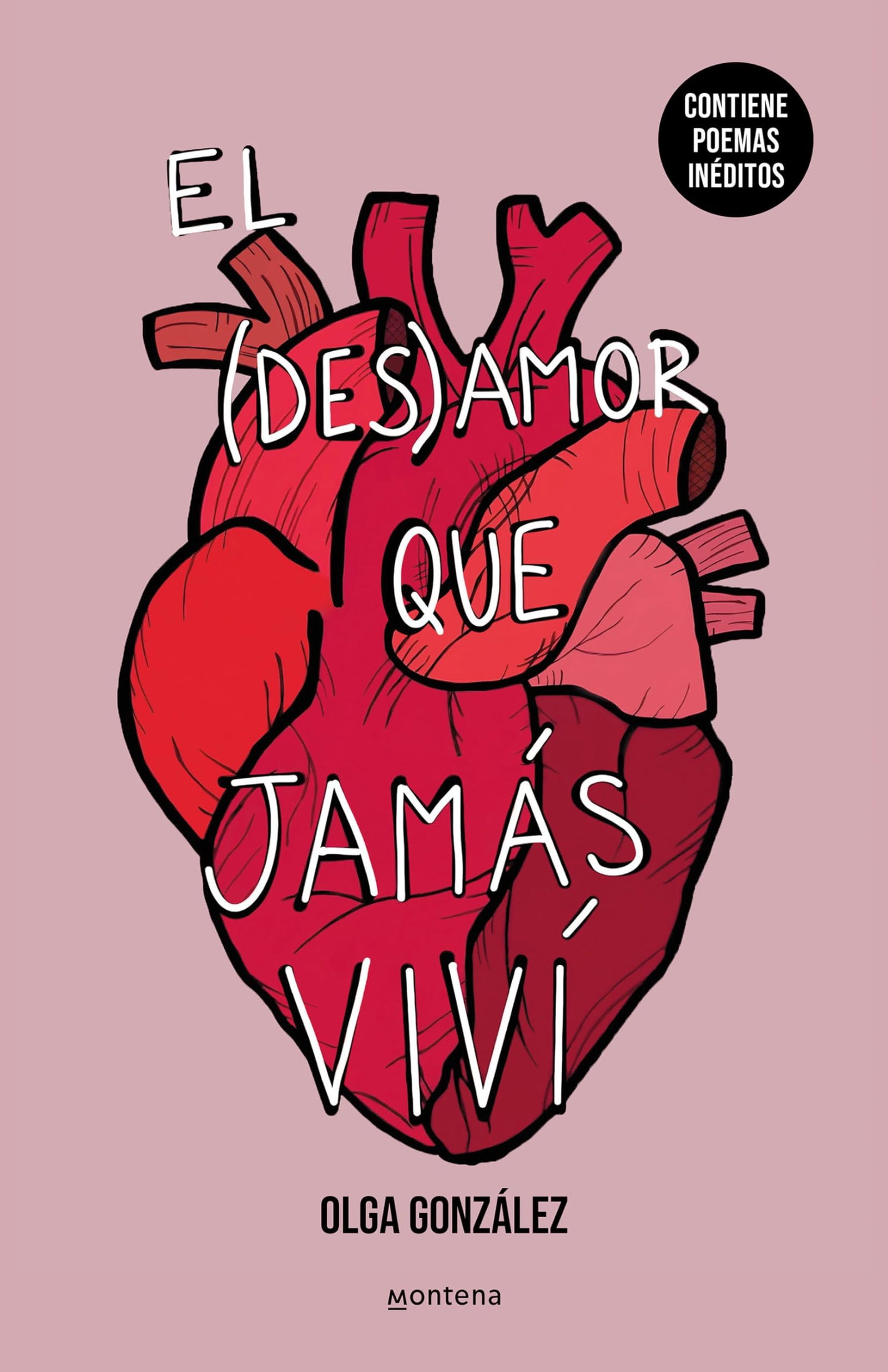 El desamor que jamás viví: Una nueva edición especial ampliada con poemas inéditos (Montena)