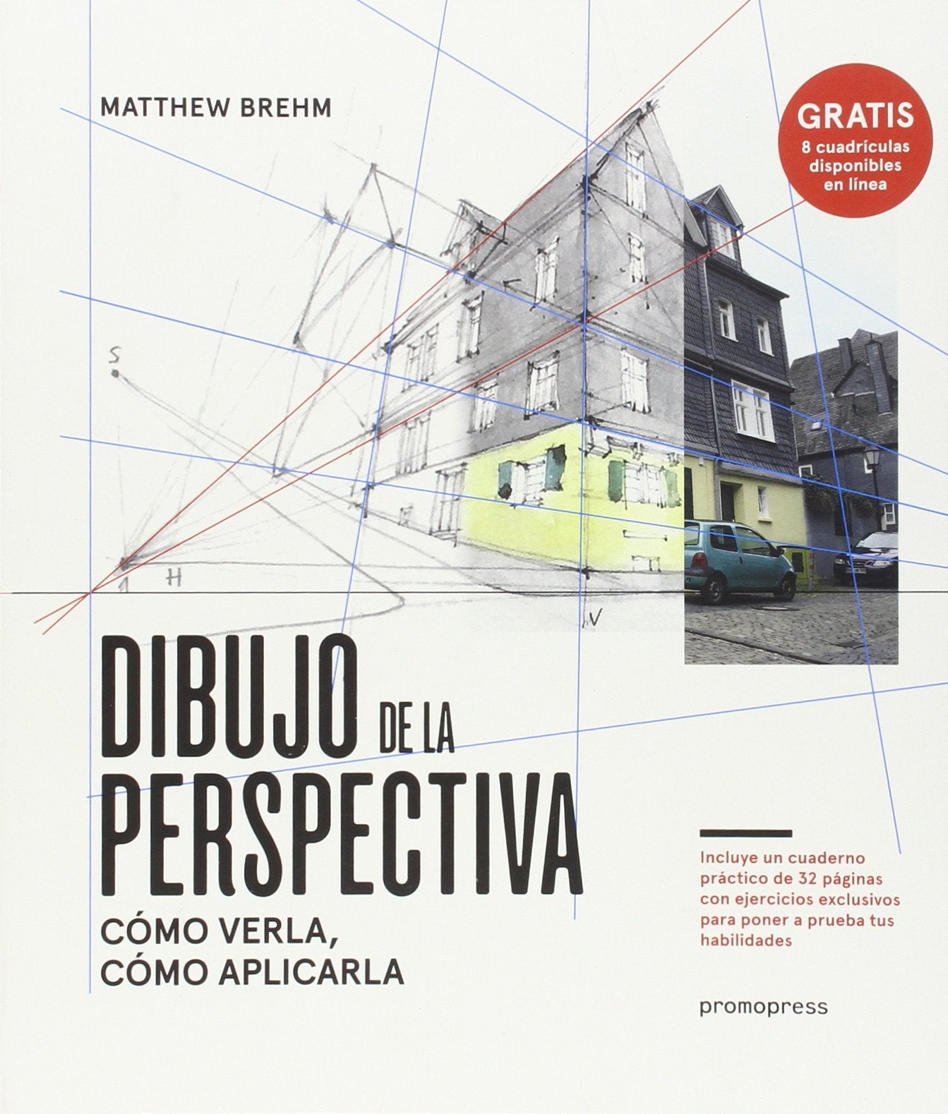 Dibujo De La Perspectiva. Cómo Verla, Cómo Aplicarla (SIN COLECCION)