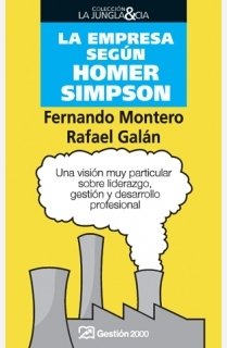 La empresa según Homer Simpson: Una visión muy particular sobre liderazgo, gestión y desarrollo profesional: 1 (La Jungla & Cia)