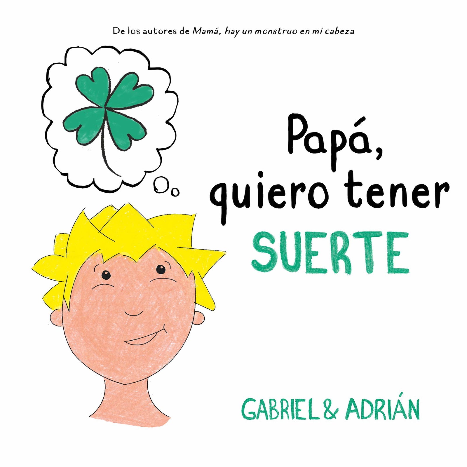 Papá, quiero tener suerte: Un cuento sobre la importancia de esforzarse para lograr lo que queremos (Cuentos infantiles ilustrados)