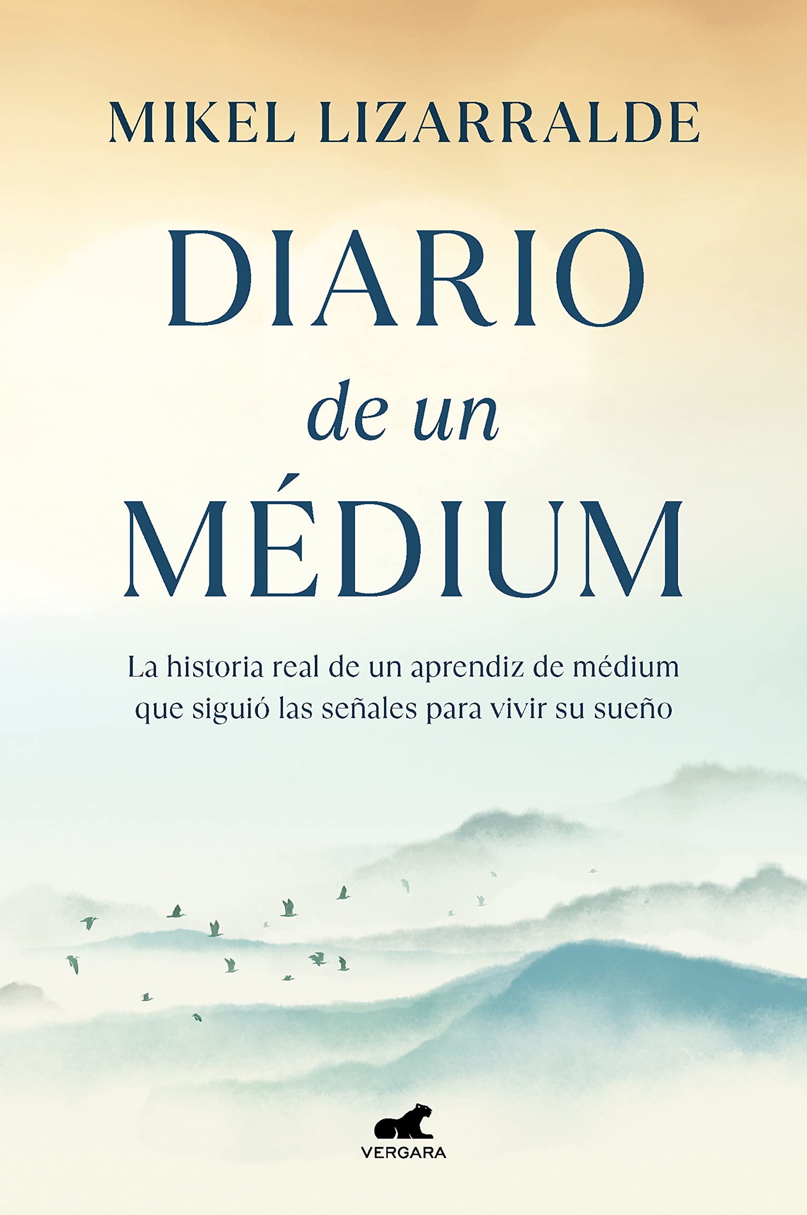 Diario de un médium: La historia real de un aprendiz de médium que siguió las señales para vivir su sueño (Vergara)