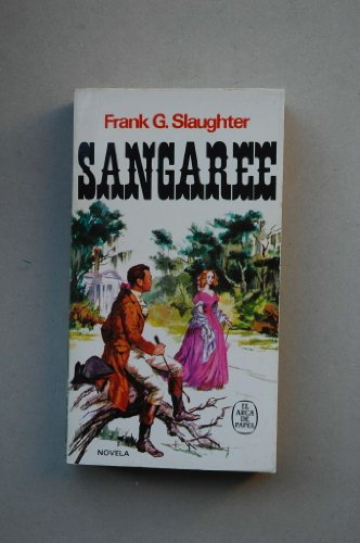 Sangaree / Frank G. Slaughter ; [traducción de Juan G. De Luances]