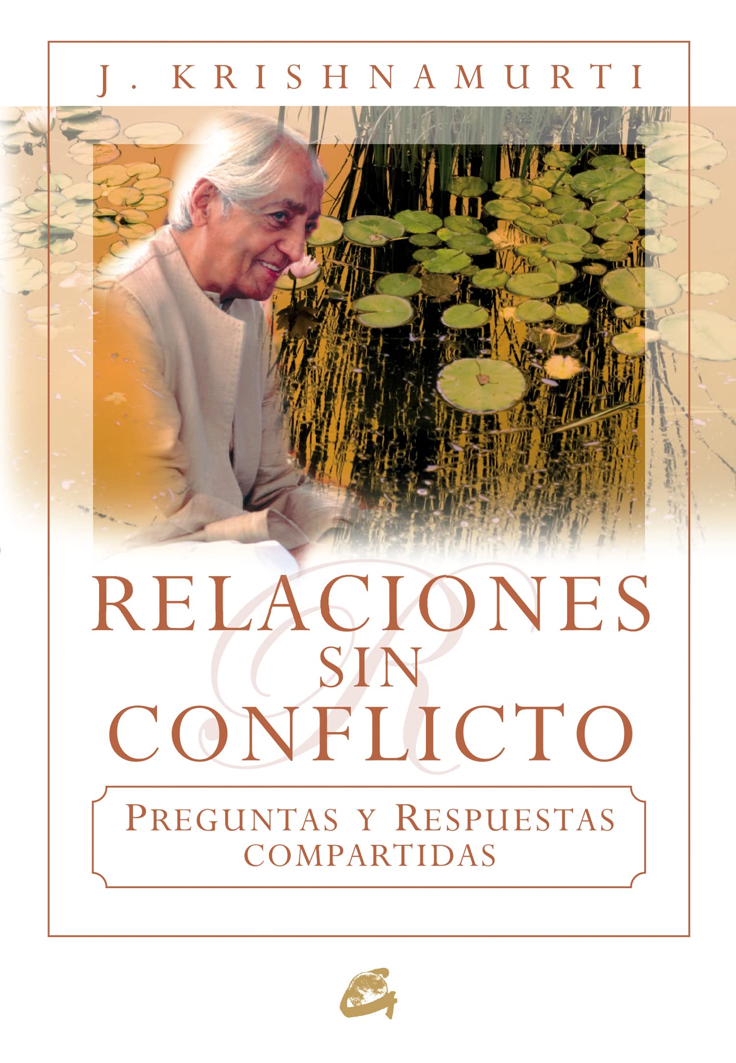 Relaciónes sin conflicto : preguntas y respuestas compartidas (Krishnamurti)