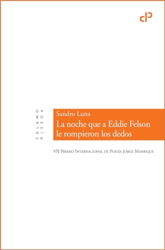 La noche que a Eddie Felson le rompieron los dedos: 33 (Cálamo poesía)