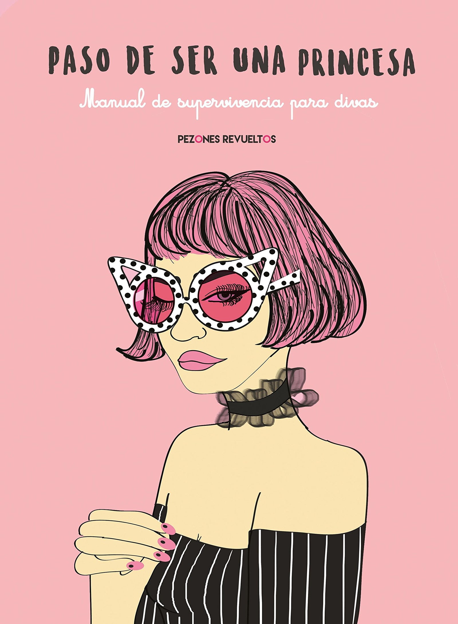Paso de ser una princesa: Manual de supevivencia para divas (Ilustración)