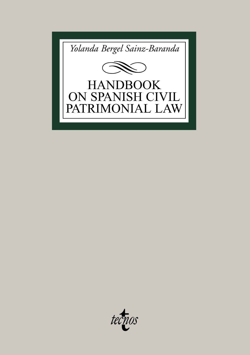 Handbook on Spanish Civil Patrimonial Law (Derecho - Biblioteca Universitaria de Editorial Tecnos)