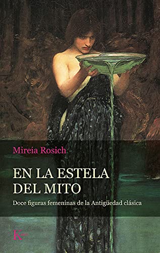 En la estela del mito: Doce figuras femeninas de la Antigüedad clásica (Sabiduría perenne)