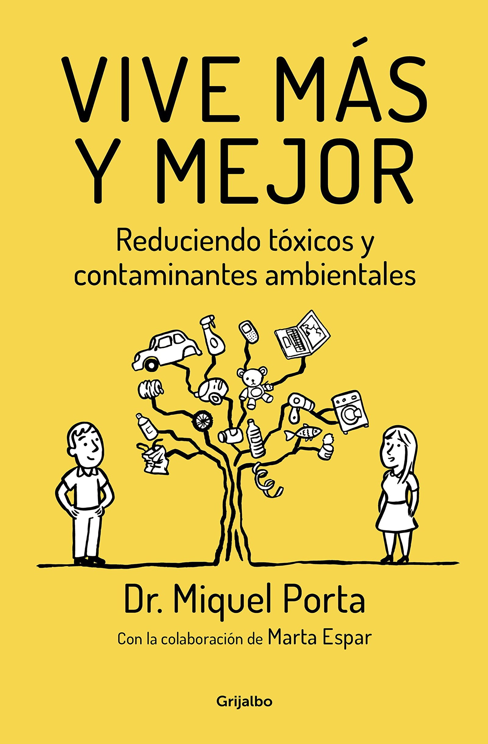 Vive más y mejor: Reduciendo tóxicos y contaminantes ambientales (Bienestar, salud y vida sana)